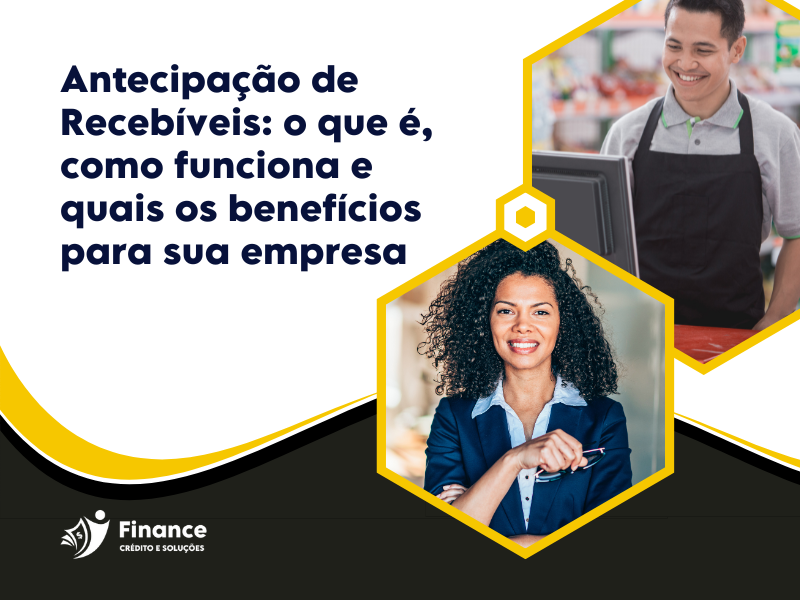 Antecipacao de Recebiveis o que e como funciona e quais os beneficios para sua empresa